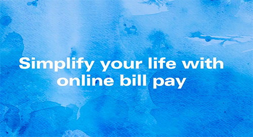 Simplify your life with online bill pay